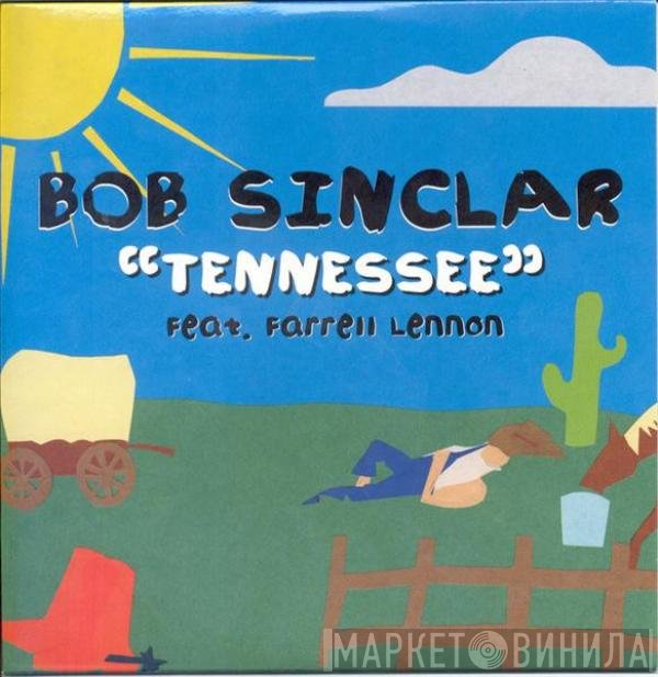 Bob Sinclar Feat. Farrell Lennon  - Tennessee