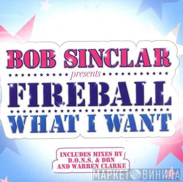 Bob Sinclar, Fireball  - What I Want