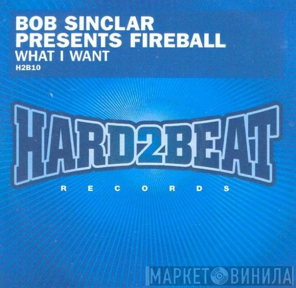 Bob Sinclar, Fireball  - What I Want