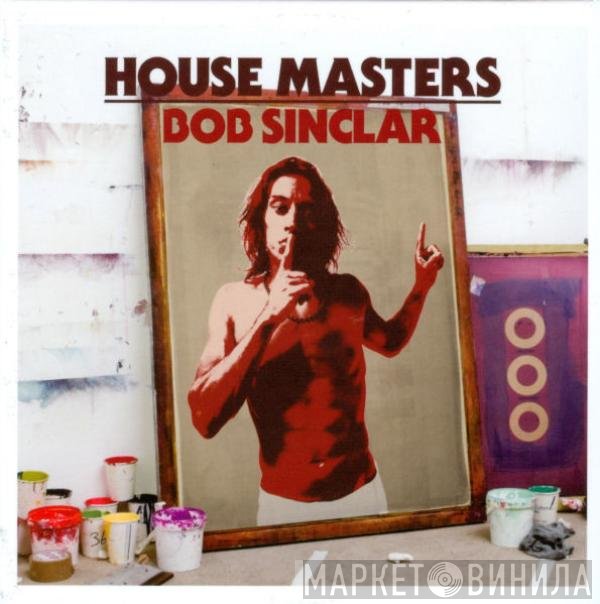 Bob Sinclar  - House Masters