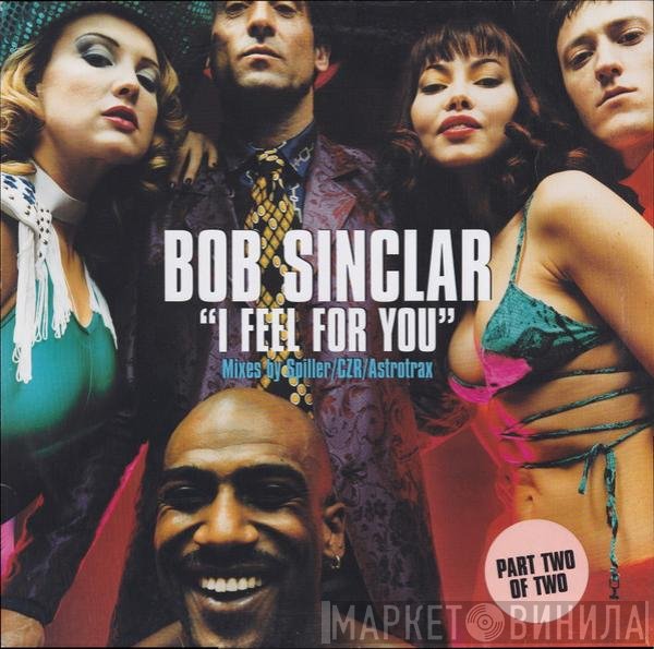 Bob Sinclar  - I Feel For You (Part Two)