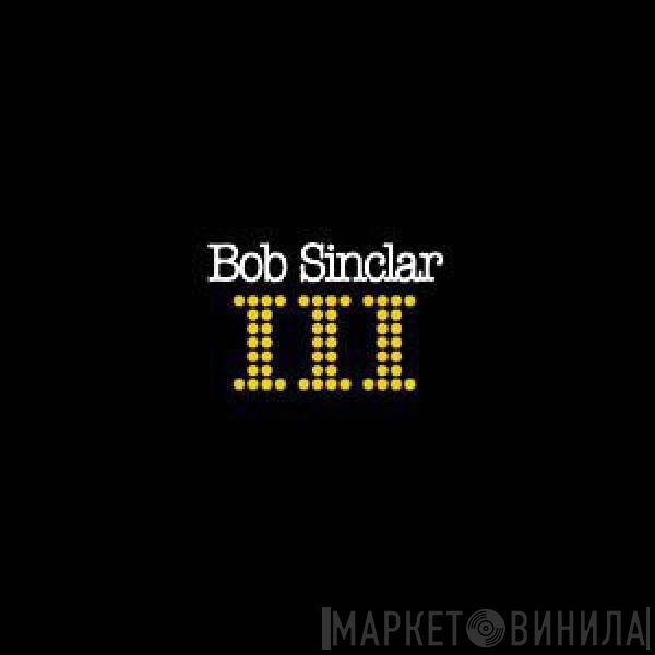 Bob Sinclar  - III