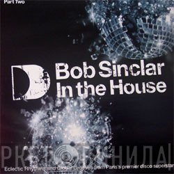 Bob Sinclar - In The House (Part Two)