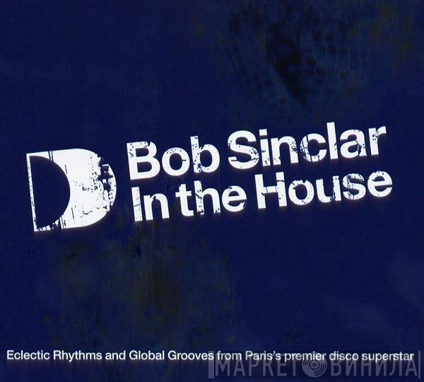 Bob Sinclar  - In The House