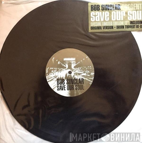 Bob Sinclar - Save Our Soul
