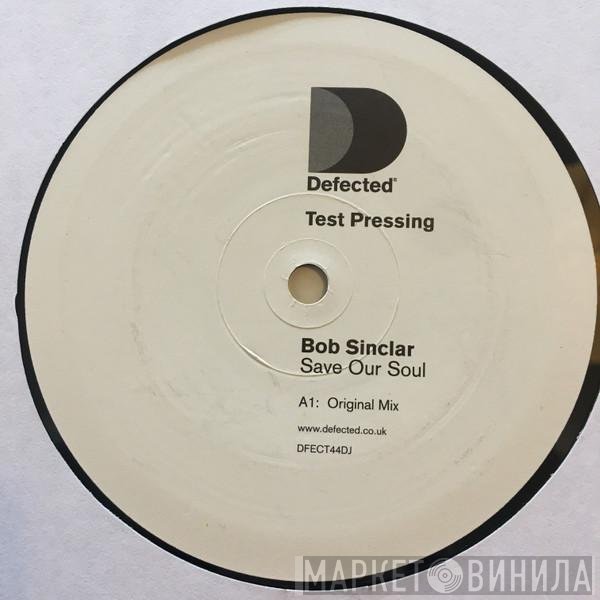 Bob Sinclar - Save Our Soul