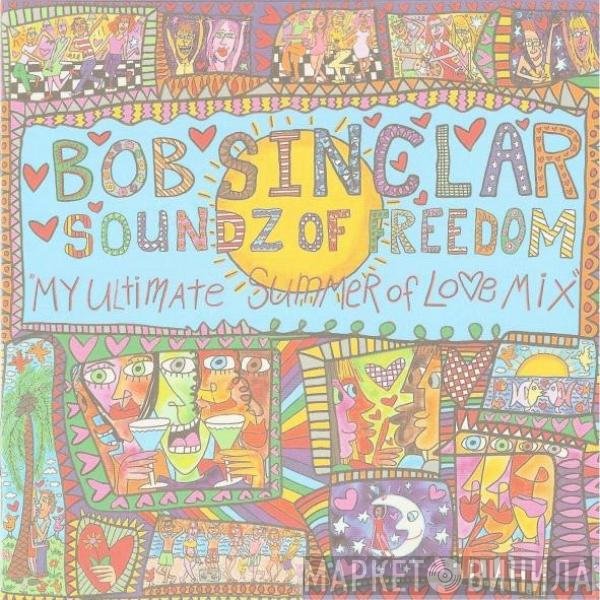 Bob Sinclar - Soundz Of Freedom (My Ultimate Summer Of Love Mix)