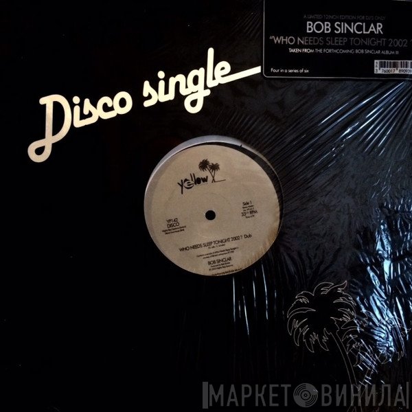 Bob Sinclar - Who Needs Sleep Tonight 2002 ?
