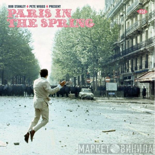 Bob Stanley • Pete Wiggs  - Paris In The Spring