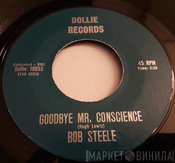 Bob Steele  - Goodbye Mr. Conscience