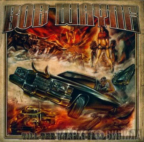 Bob Wayne  - Till The Wheels Fall Off