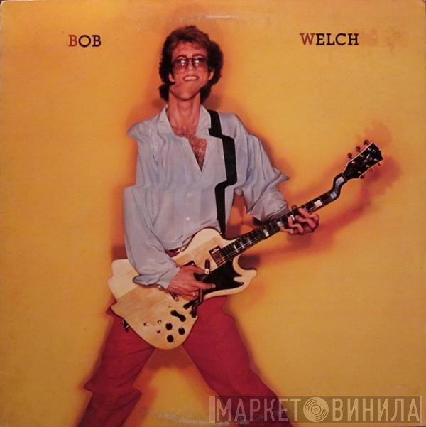 Bob Welch  - Bob Welch