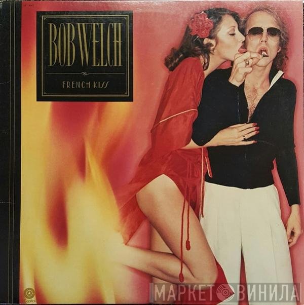 Bob Welch  - French Kiss