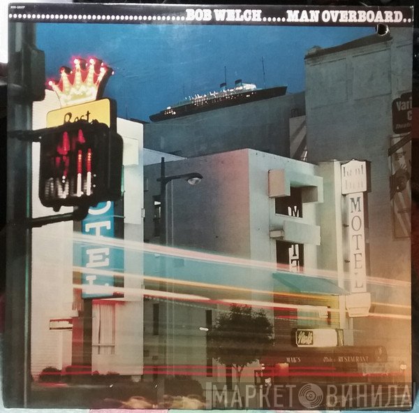 Bob Welch - Man Overboard