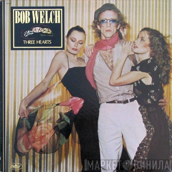 Bob Welch  - Three Hearts