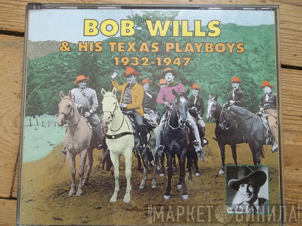 Bob Wills & His Texas Playboys - Bob Wills & His Texas Playboys 1932 - 1947