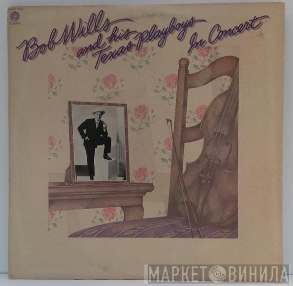 Bob Wills & His Texas Playboys  - In Concert