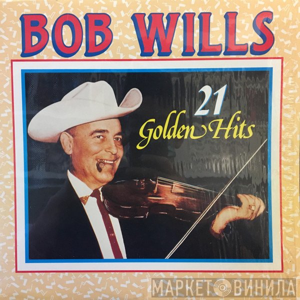 Bob Wills - 21 Golden Hits