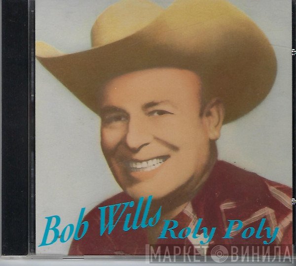 Bob Wills - Roly Poly