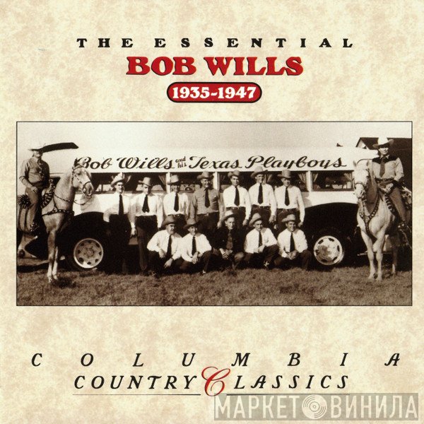 Bob Wills - The Essential Bob Wills (1935-1947)