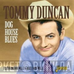 Bob Wills, Tommy Duncan, Billy Jack Wills - Dog House Blues