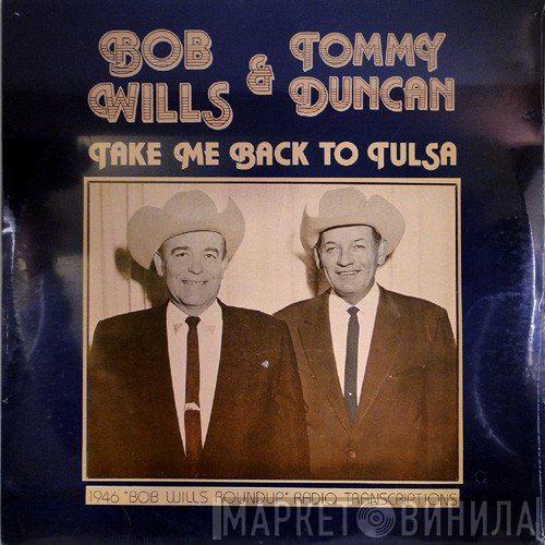 Bob Wills, Tommy Duncan - Take Me Back To Tulsa