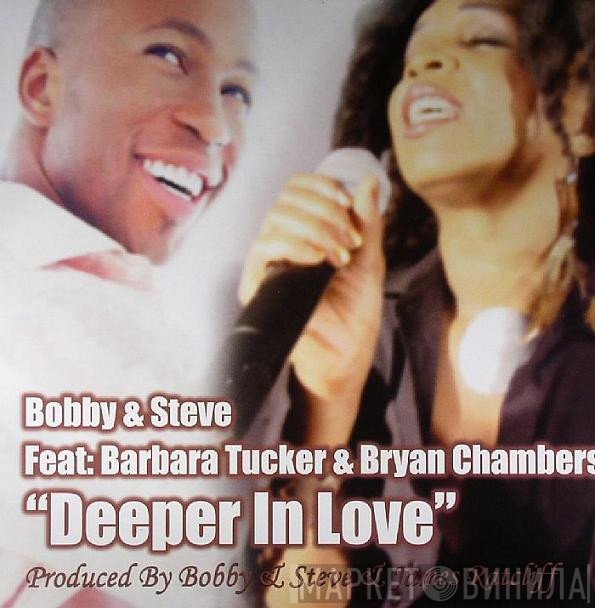 Bobbi & Steve Feat. Barbara Tucker & Bryan Chambers  - Deeper In Love