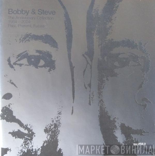 Bobbi & Steve - The Anniversary Collection 1984-2004 (Past, Present, Future)