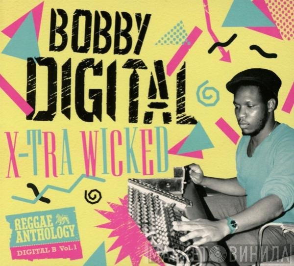 Bobby "Digital" Dixon - X-Tra Wicked