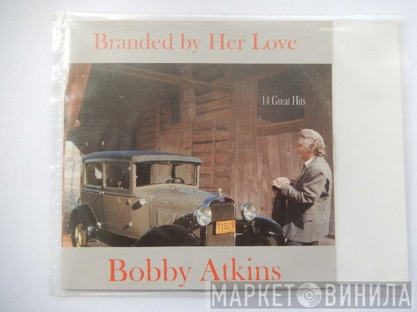 Bobby Atkins - Branded By Her Love