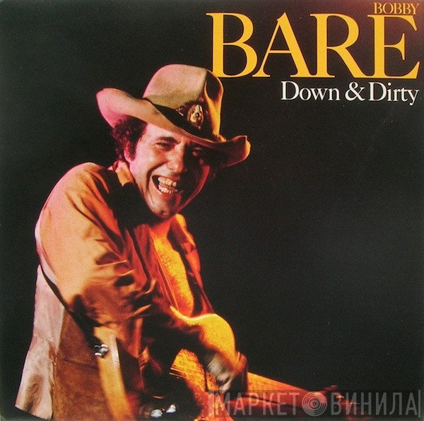 Bobby Bare  - Down & Dirty