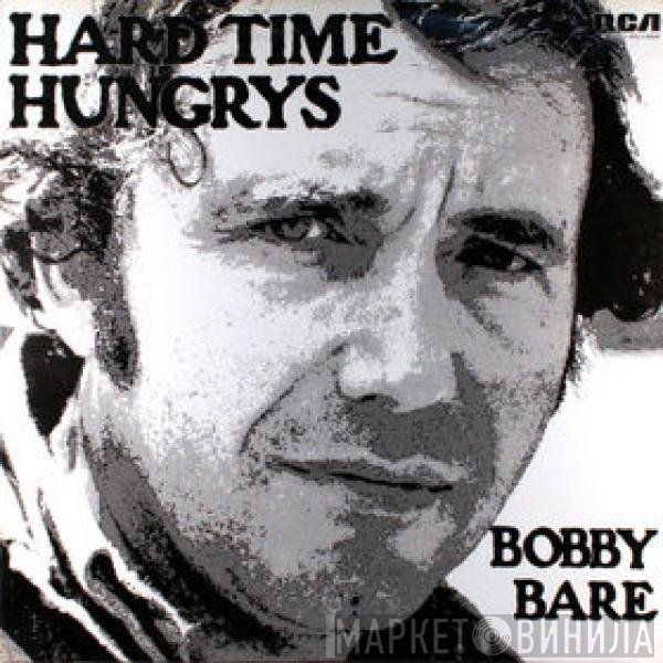 Bobby Bare  - Hard Time Hungrys