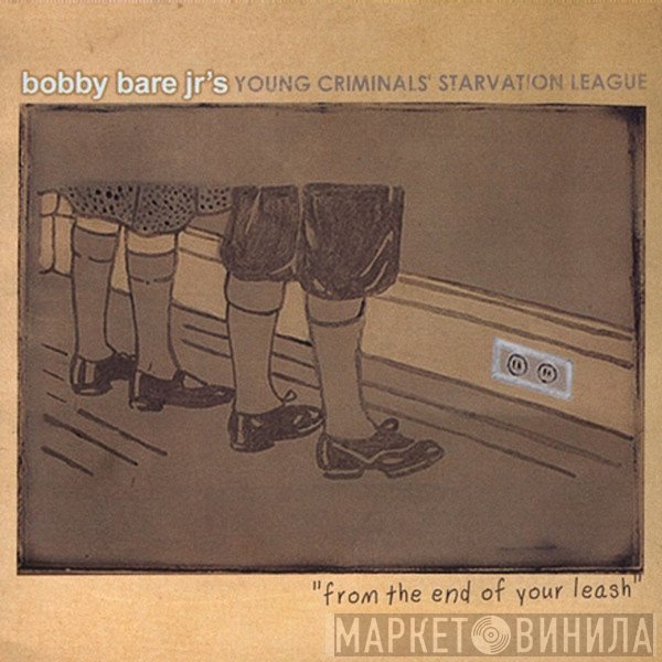 Bobby Bare Jr's Young Criminals Starvation League - From The End Of Your Leash