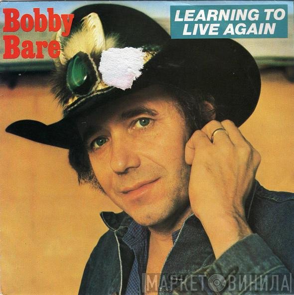 Bobby Bare  - Learning To Live Again