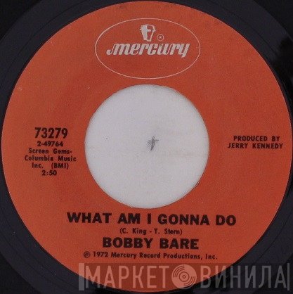 Bobby Bare - What Am I Gonna Do / Love Forever