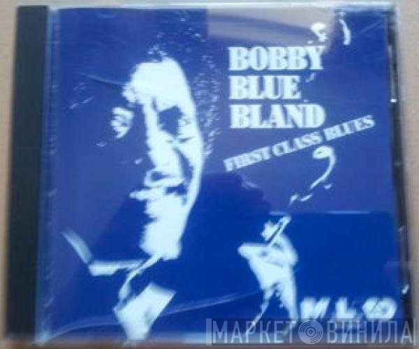Bobby Bland - First Class Blues