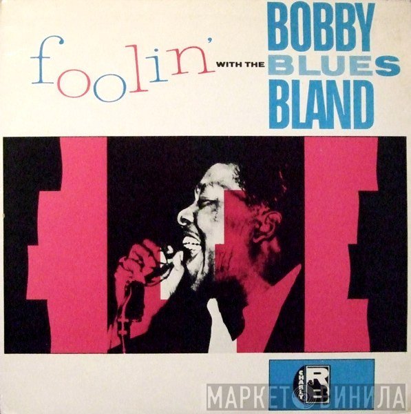 Bobby Bland - Foolin' With The Blues