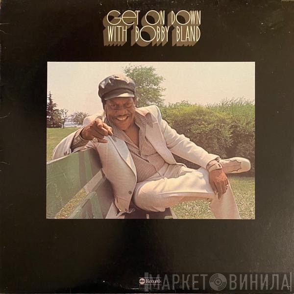 Bobby Bland - Get On Down With Bobby Bland