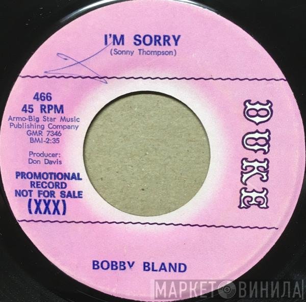 Bobby Bland - I'm Sorry / Yum Yum Tree
