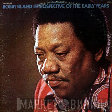 Bobby Bland - Introspective Of The Early Years