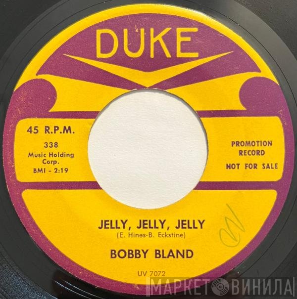 Bobby Bland - Jelly, Jelly, Jelly / Ain't That Loving You