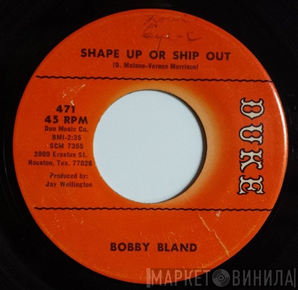 Bobby Bland - Shape Up Or Ship Out / The Love That We Share (Is True)