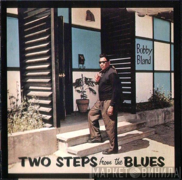 Bobby Bland - Two Steps From The Blues