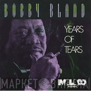 Bobby Bland - Years Of Tears