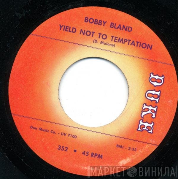 Bobby Bland - Yield Not To Temptation