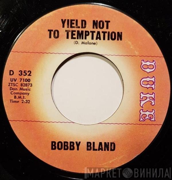 Bobby Bland  - Yield Not To Temptation