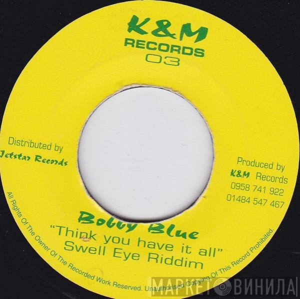 Bobby Blue - Think You Have It All