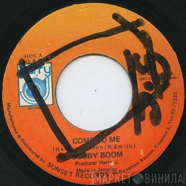 Bobby Boom - Come To Me