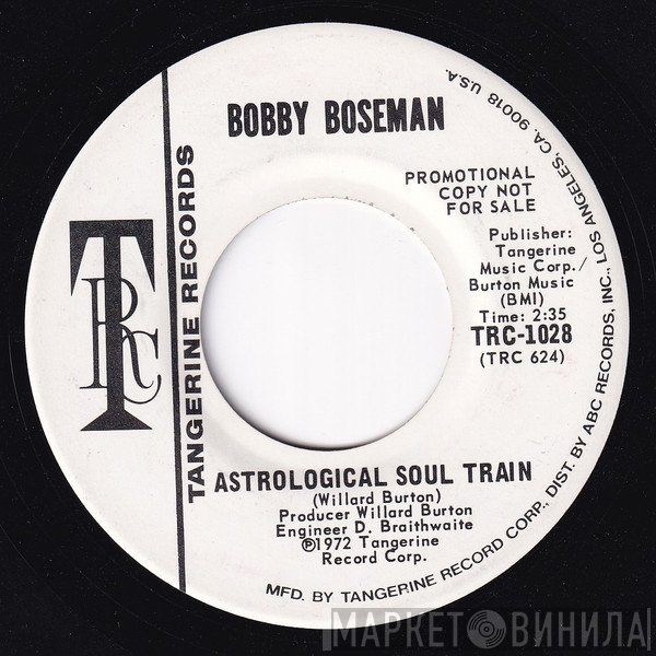 Bobby Boseman - Astrological Soul Train / Everything Shining Ain't Gold