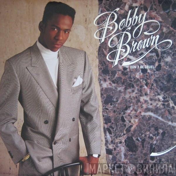 Bobby Brown  - Don't Be Cruel